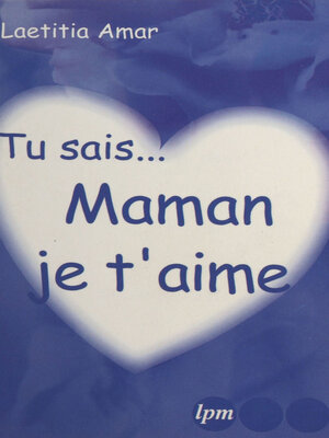 cover image of Tu sais... Maman, je t'aime